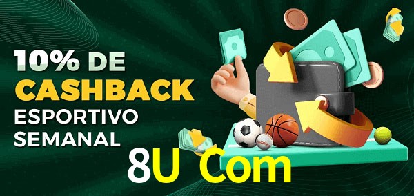 10% de bônus de cashback na 8U Com